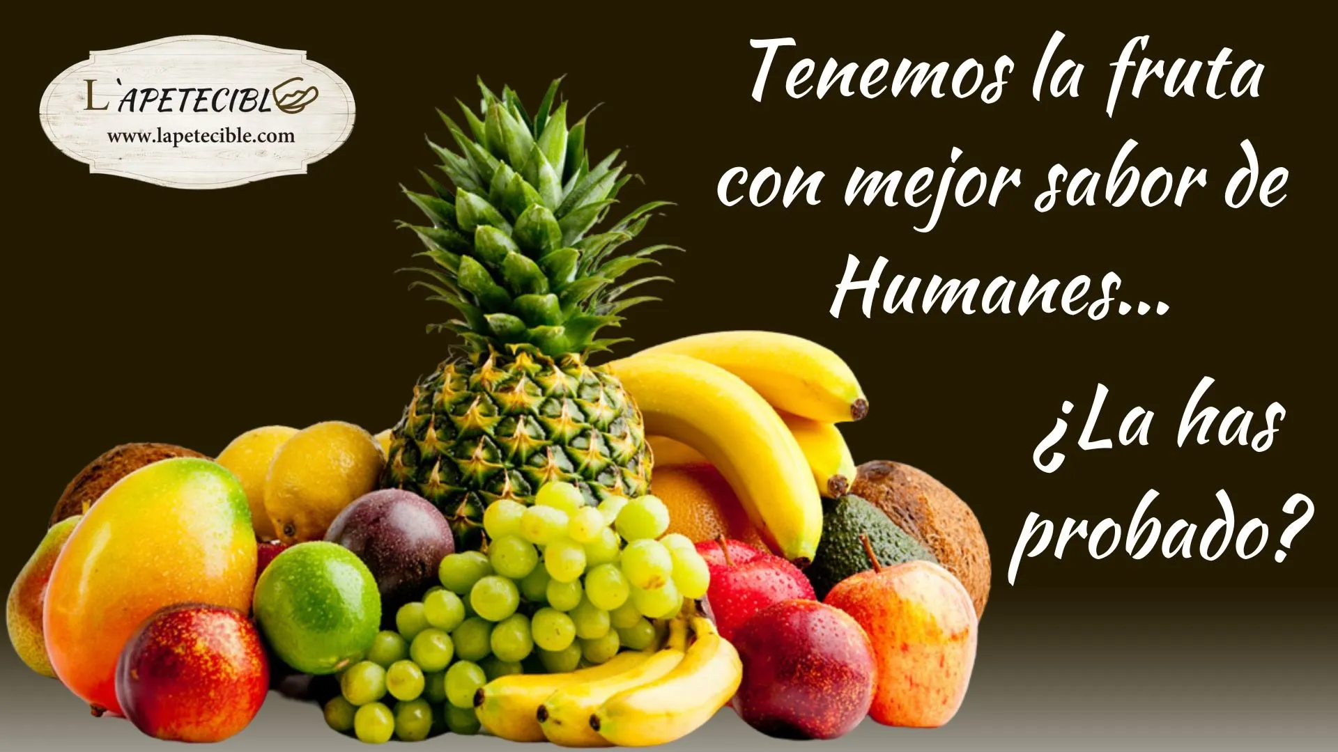 Ejemplo de anuncio en pantalla: fruta variada con el texto «Tenemos la fruta con mejor sabor de Humanes… ¿La has probado?»